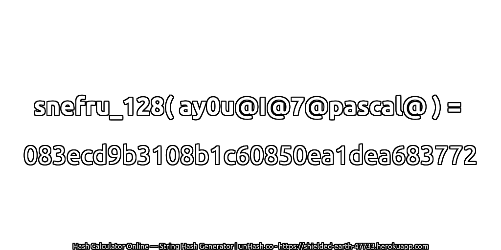 snefru_128( ay0u@I@7@pascal@ ) = 083ecd9b3108b1c60850ea1dea683772 | unHash.co