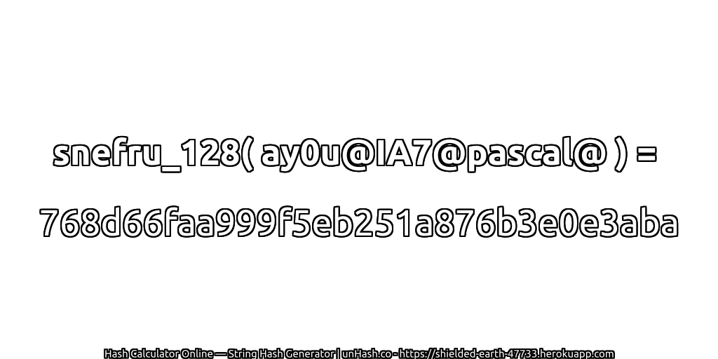 snefru_128( ay0u@IA7@pascal@ ) = 768d66faa999f5eb251a876b3e0e3aba | unHash.co