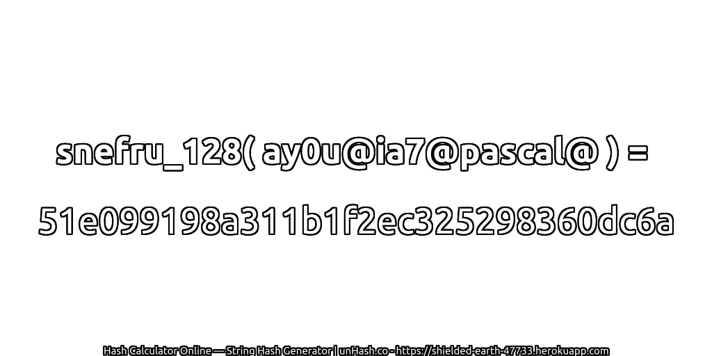 snefru_128( ay0u@ia7@pascal@ ) = 51e099198a311b1f2ec325298360dc6a | unHash.co