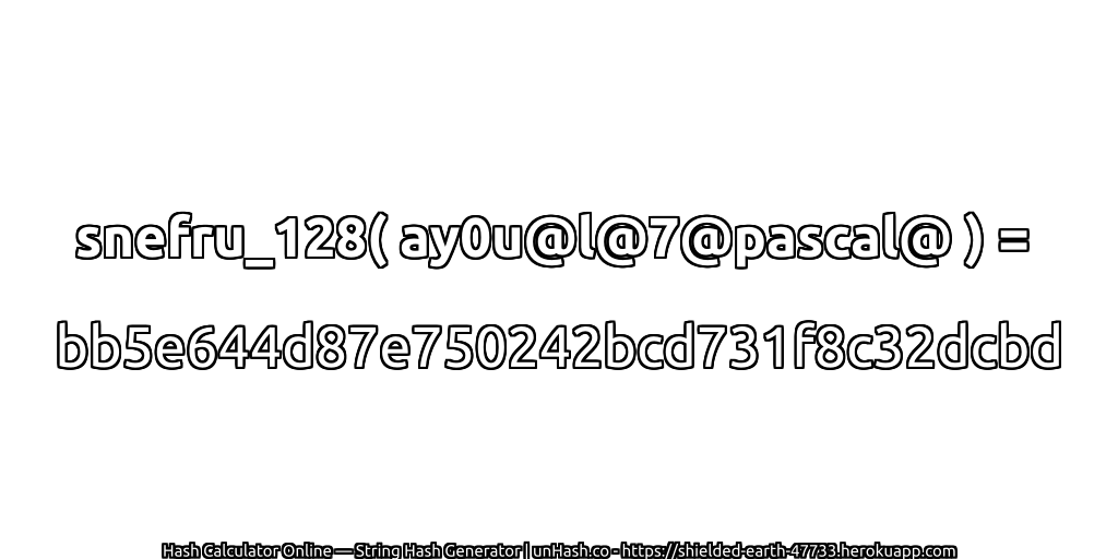 snefru_128( ay0u@l@7@pascal@ ) = bb5e644d87e750242bcd731f8c32dcbd | unHash.co