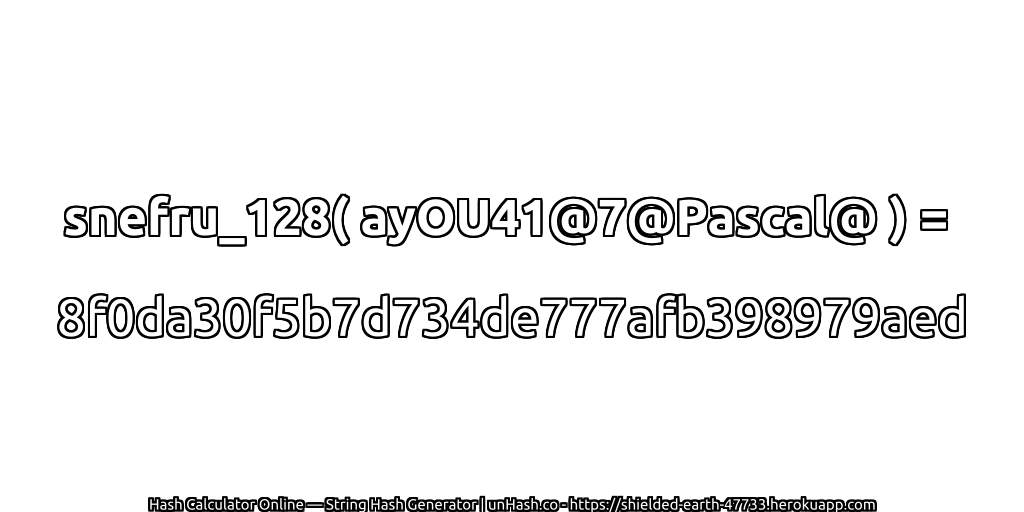 snefru_128( ayOU41@7@Pascal@ ) = 8f0da30f5b7d734de777afb398979aed | unHash.co