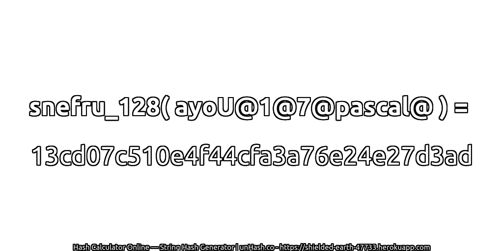 snefru_128( ayoU@1@7@pascal@ ) = 13cd07c510e4f44cfa3a76e24e27d3ad | unHash.co