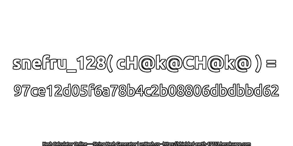 snefru_128( cH@k@CH@k@ ) = 97ce12d05f6a78b4c2b08806dbdbbd62 | unHash.co
