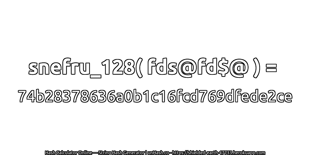 snefru_128( fds@fd$@ ) = 74b28378636a0b1c16fcd769dfede2ce | unHash.co