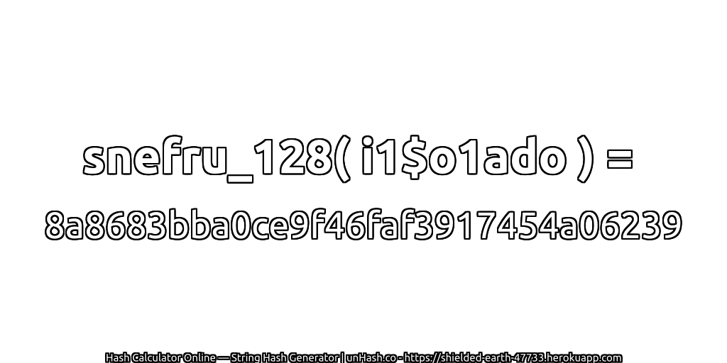 snefru_128( i1$o1ado ) = 8a8683bba0ce9f46faf3917454a06239 | unHash.co