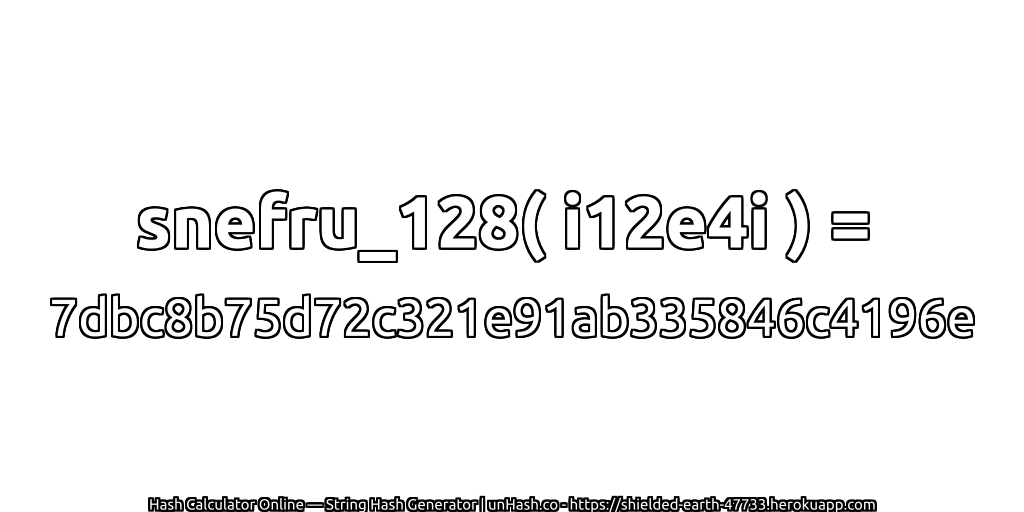 snefru_128( i12e4i ) = 7dbc8b75d72c321e91ab335846c4196e | unHash.co