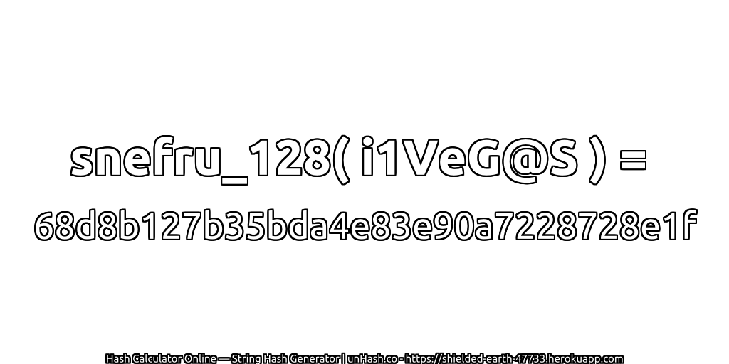 snefru_128( i1VeG@S ) = 68d8b127b35bda4e83e90a7228728e1f | unHash.co