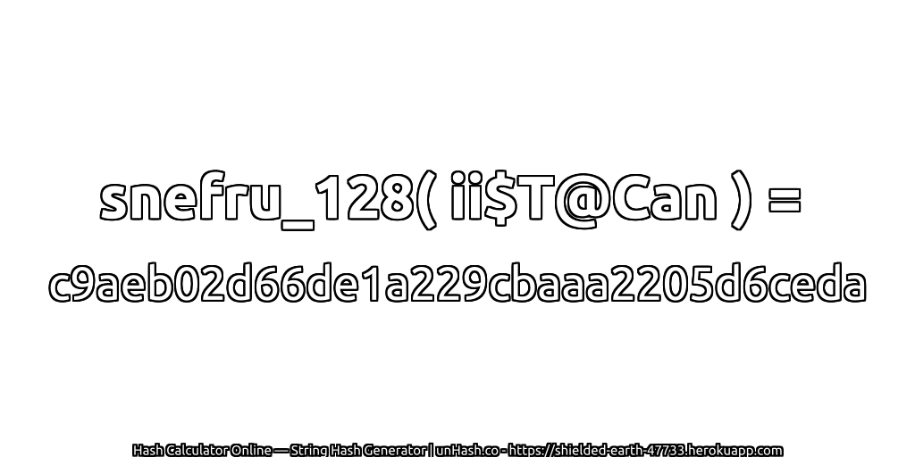 snefru_128( ii$T@Can ) = c9aeb02d66de1a229cbaaa2205d6ceda | unHash.co