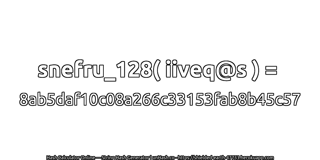 snefru_128( iiveq@s ) = 8ab5daf10c08a266c33153fab8b45c57 | unHash.co
