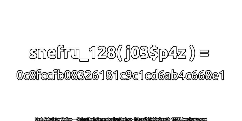 snefru_128( j03$p4z ) = 0c8fccfb08326181c9c1cd6ab4c668e1 | unHash.co