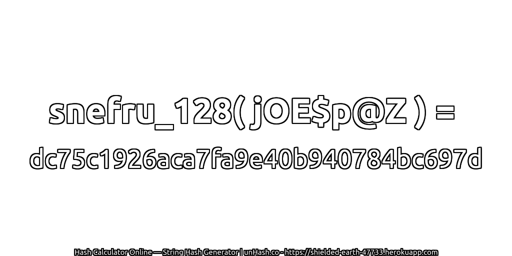 snefru_128( jOE$p@Z ) = dc75c1926aca7fa9e40b940784bc697d | unHash.co