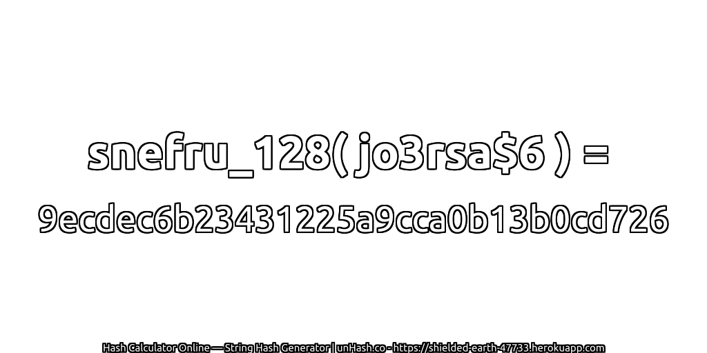 snefru_128( jo3rsa$6 ) = 9ecdec6b23431225a9cca0b13b0cd726 | unHash.co