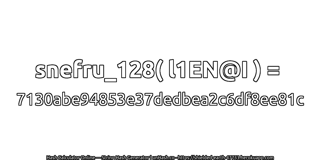 snefru_128( l1EN@I ) = 7130abe94853e37dedbea2c6df8ee81c | unHash.co