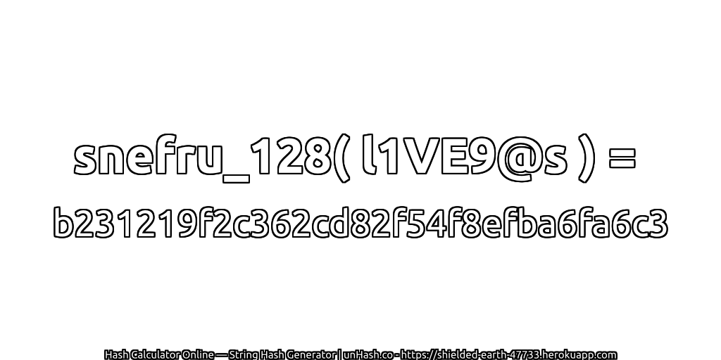 snefru_128( l1VE9@s ) = b231219f2c362cd82f54f8efba6fa6c3 | unHash.co