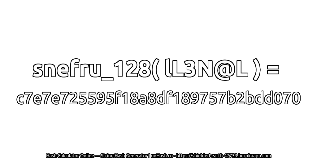 snefru_128( lL3N@L ) = c7e7e725595f18a8df189757b2bdd070 | unHash.co