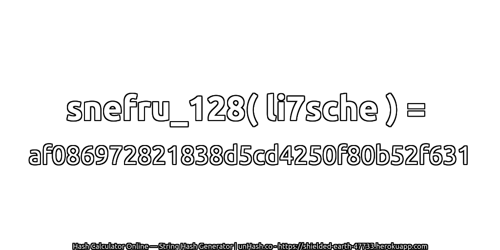 snefru_128( li7sche ) = af086972821838d5cd4250f80b52f631 | unHash.co