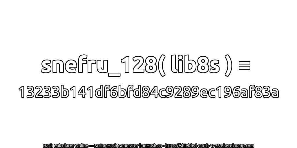snefru_128( lib8s ) = 13233b141df6bfd84c9289ec196af83a | unHash.co