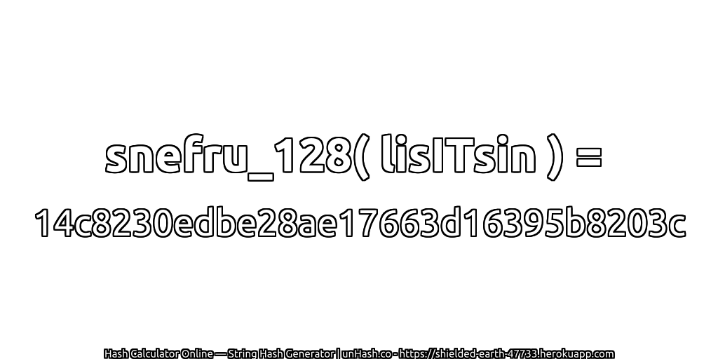 snefru_128( lisITsin ) = 14c8230edbe28ae17663d16395b8203c | unHash.co