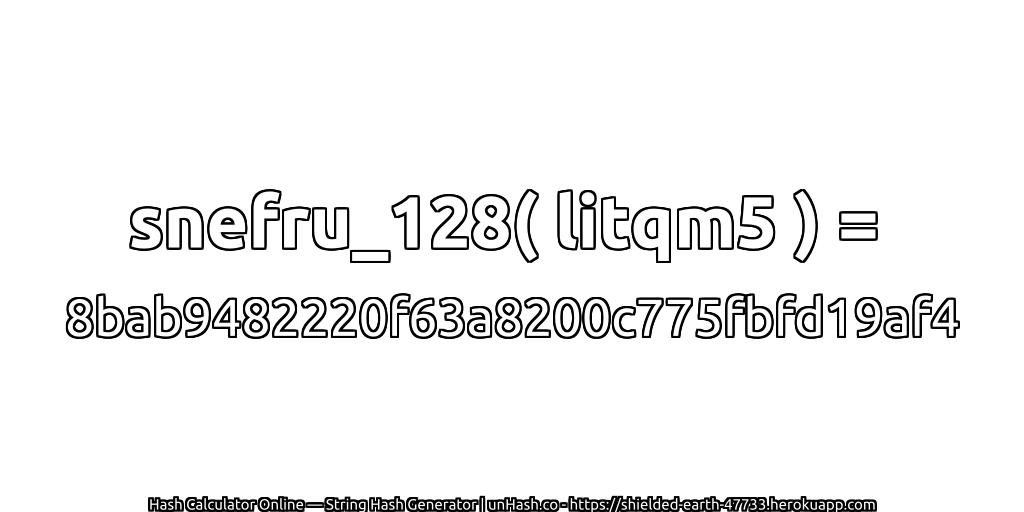 snefru_128( litqm5 ) = 8bab9482220f63a8200c775fbfd19af4 | unHash.co