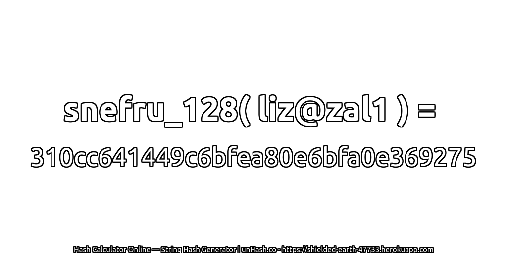 snefru_128( liz@zal1 ) = 310cc641449c6bfea80e6bfa0e369275 | unHash.co