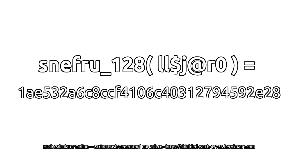 snefru_128( ll$j@r0 ) = 1ae532a6c8ccf4106c40312794592e28 | unHash.co