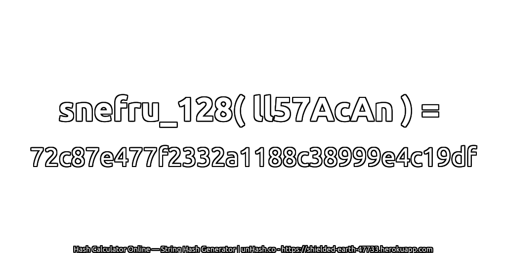 snefru_128( ll57AcAn ) = 72c87e477f2332a1188c38999e4c19df | unHash.co