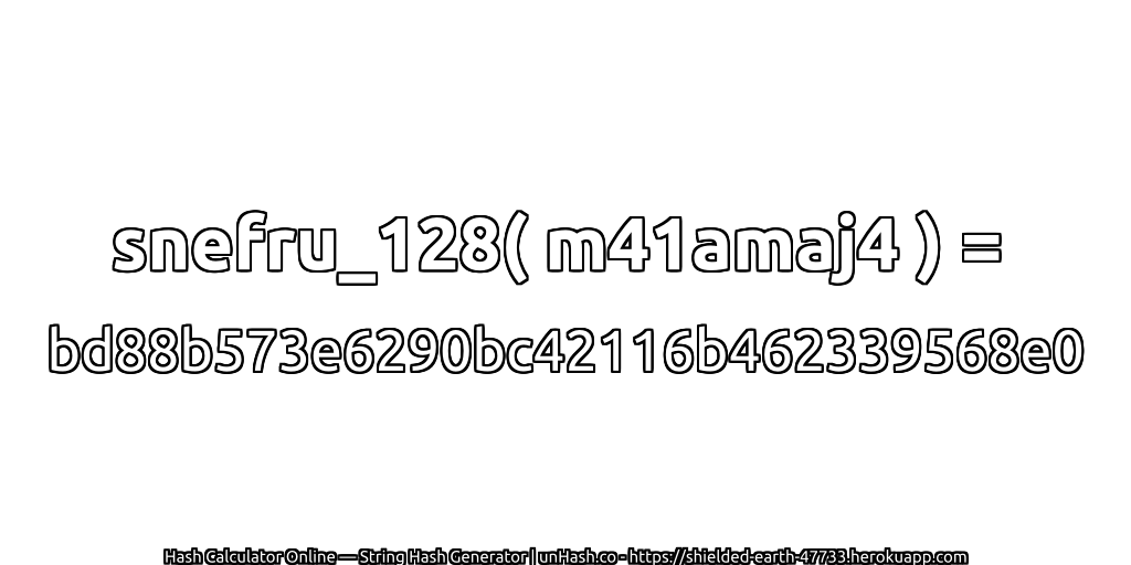snefru_128( m41amaj4 ) = bd88b573e6290bc42116b462339568e0 | unHash.co