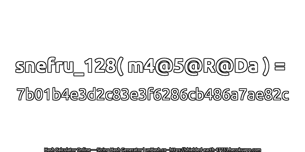 snefru_128( m4@5@R@Da ) = 7b01b4e3d2c83e3f6286cb486a7ae82c | unHash.co