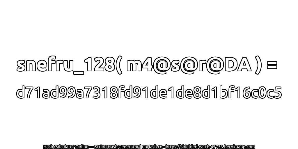snefru_128( m4@s@r@DA ) = d71ad99a7318fd91de1de8d1bf16c0c5 | unHash.co
