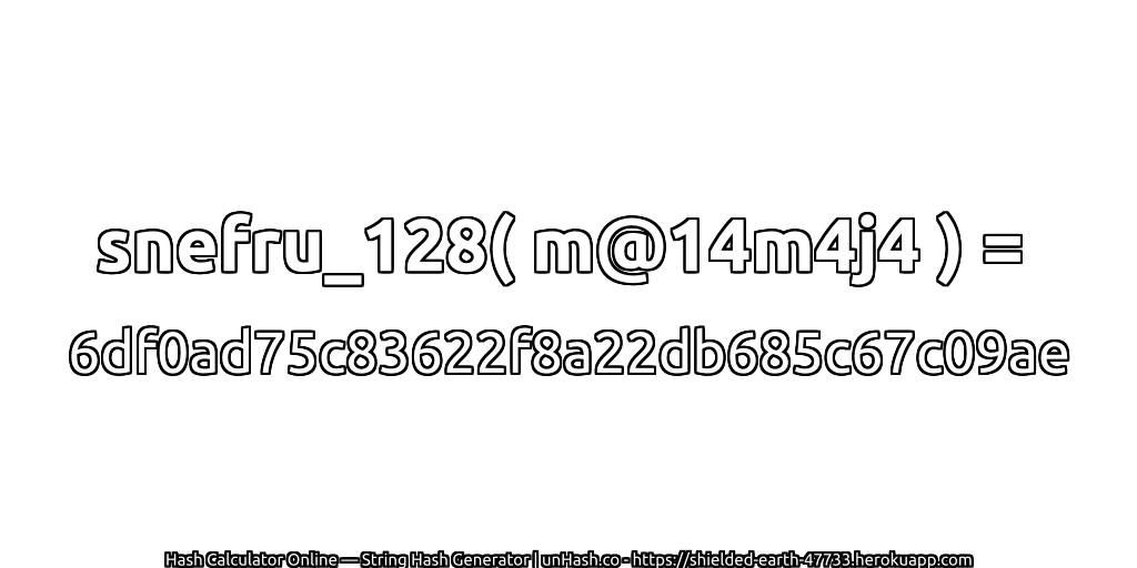 snefru_128( m@14m4j4 ) = 6df0ad75c83622f8a22db685c67c09ae | unHash.co