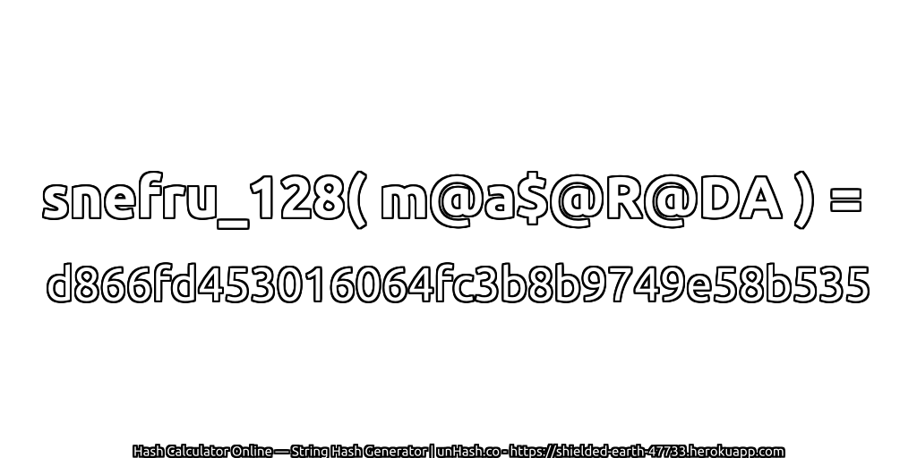 snefru_128( m@a$@R@DA ) = d866fd453016064fc3b8b9749e58b535 | unHash.co