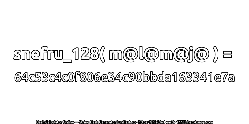 snefru_128( m@l@m@j@ ) = 64c53c4c0f806e34c90bbda163341e7a | unHash.co
