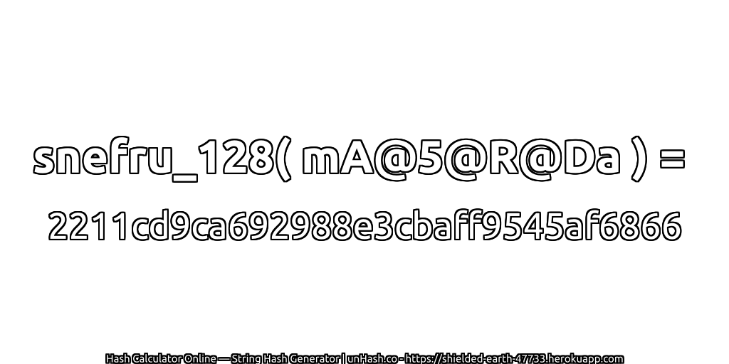 snefru_128( mA@5@R@Da ) = 2211cd9ca692988e3cbaff9545af6866 | unHash.co