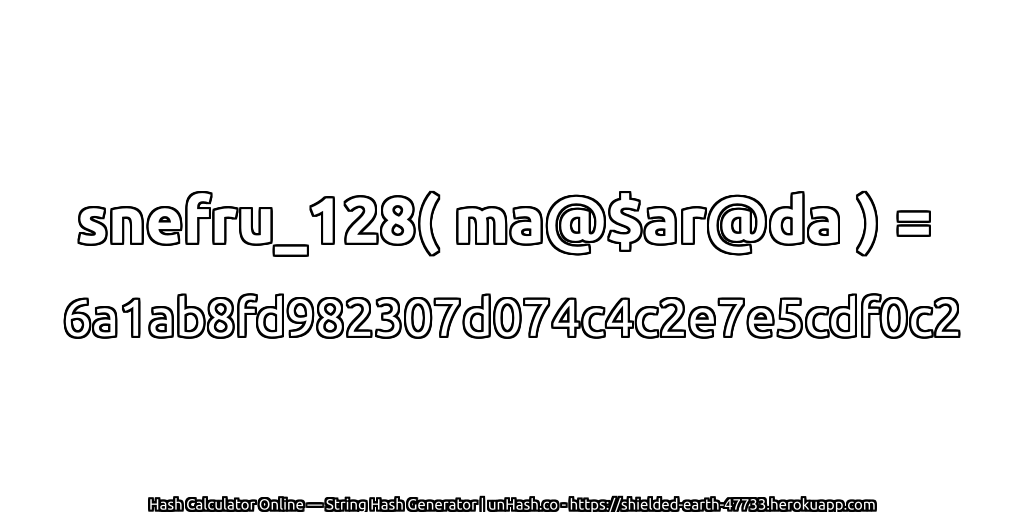 snefru_128( ma@$ar@da ) = 6a1ab8fd982307d074c4c2e7e5cdf0c2 | unHash.co