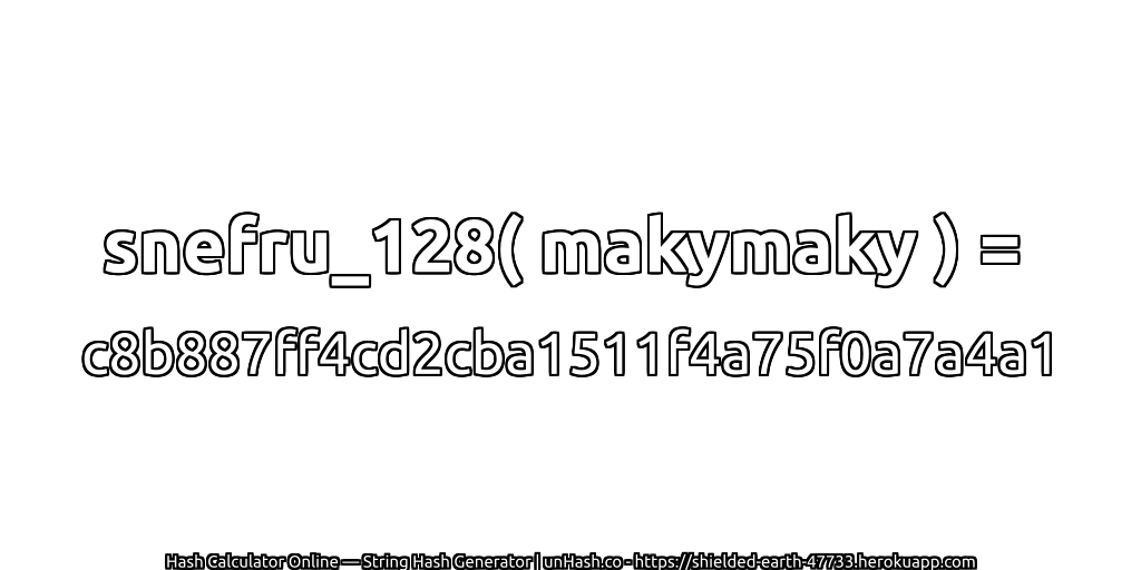 snefru_128( makymaky ) = c8b887ff4cd2cba1511f4a75f0a7a4a1 | unHash.co