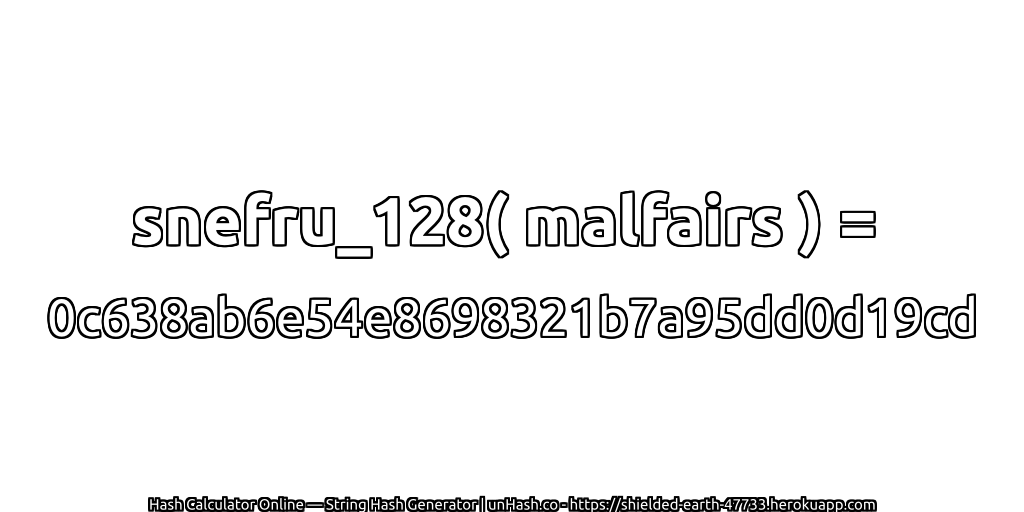 snefru_128( malfairs ) = 0c638ab6e54e8698321b7a95dd0d19cd | unHash.co