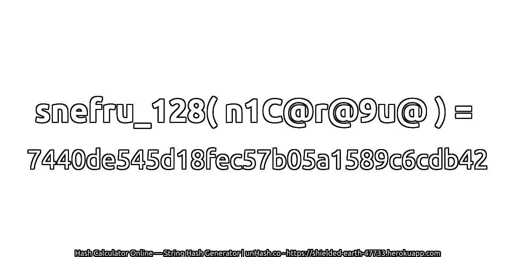 snefru_128( n1C@r@9u@ ) = 7440de545d18fec57b05a1589c6cdb42 | unHash.co