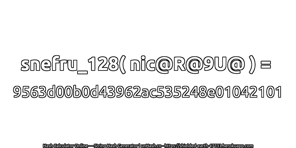 snefru_128( nic@R@9U@ ) = 9563d00b0d43962ac535248e01042101 | unHash.co