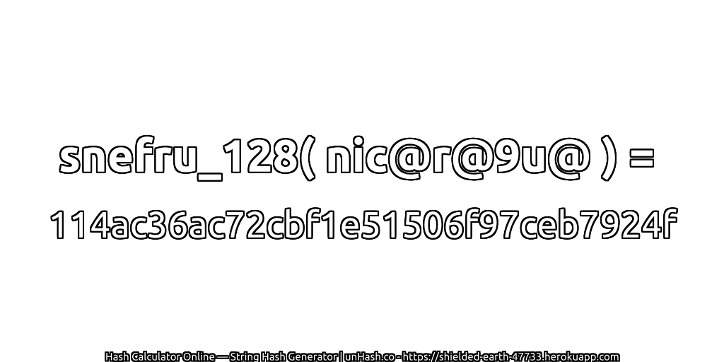 snefru_128( nic@r@9u@ ) = 114ac36ac72cbf1e51506f97ceb7924f | unHash.co