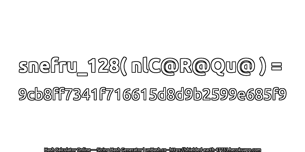 snefru_128( nlC@R@Qu@ ) = 9cb8ff7341f716615d8d9b2599e685f9 | unHash.co