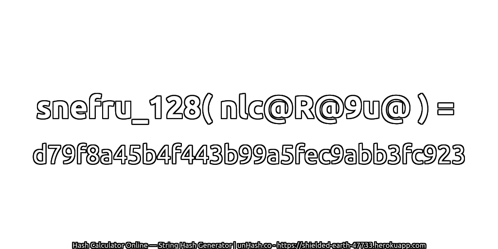 snefru_128( nlc@R@9u@ ) = d79f8a45b4f443b99a5fec9abb3fc923 | unHash.co