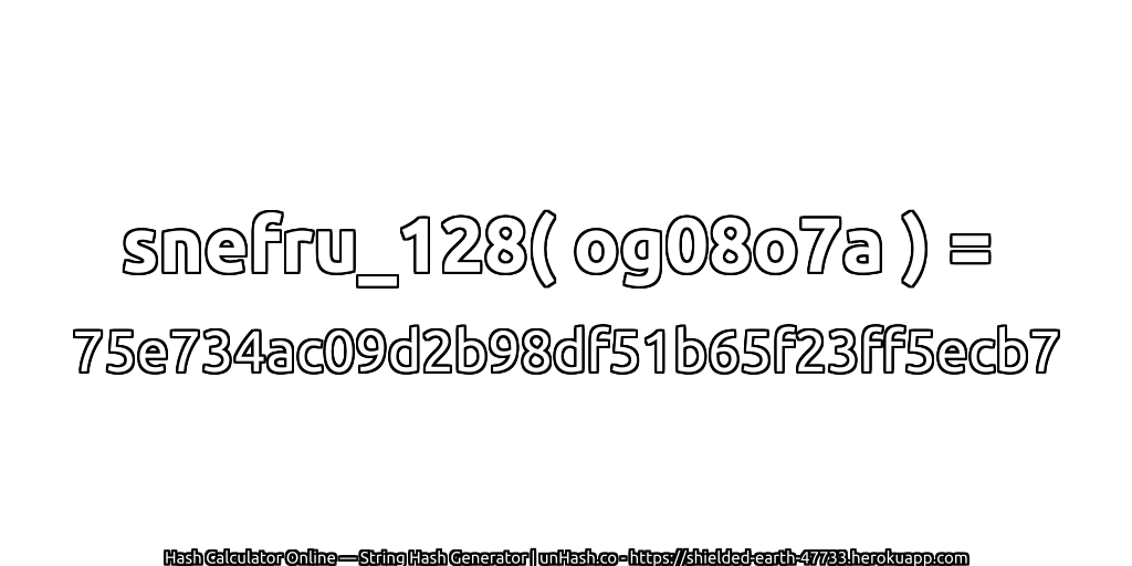 snefru_128( og08o7a ) = 75e734ac09d2b98df51b65f23ff5ecb7 | unHash.co