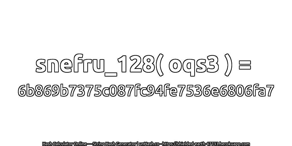 snefru_128( oqs3 ) = 6b869b7375c087fc94fe7536e6806fa7 | unHash.co