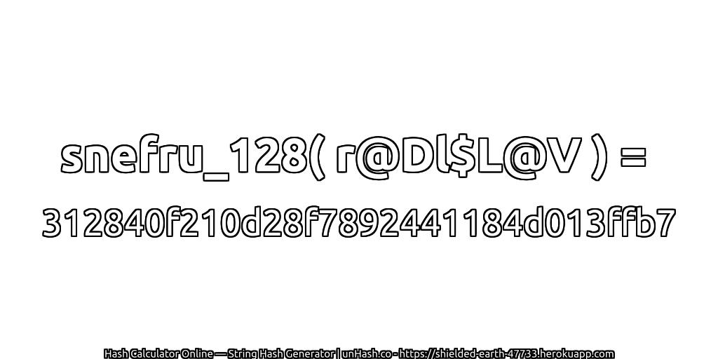 snefru_128( r@Dl$L@V ) = 312840f210d28f7892441184d013ffb7 | unHash.co