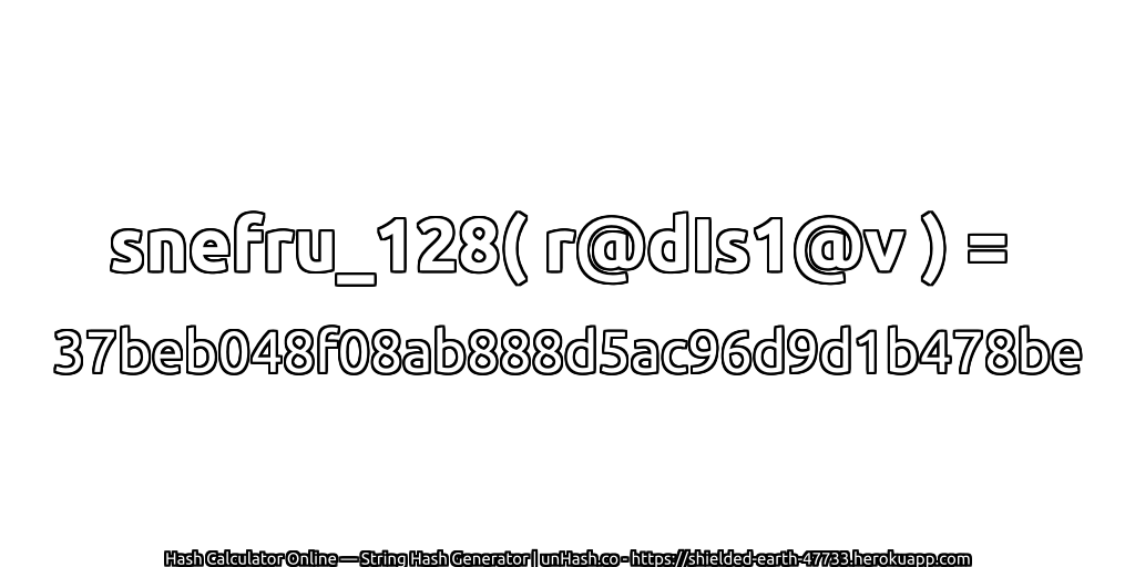 snefru_128( r@dIs1@v ) = 37beb048f08ab888d5ac96d9d1b478be | unHash.co
