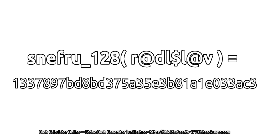 snefru_128( r@dl$l@v ) = 1337897bd8bd375a35e3b81a1e033ac3 | unHash.co