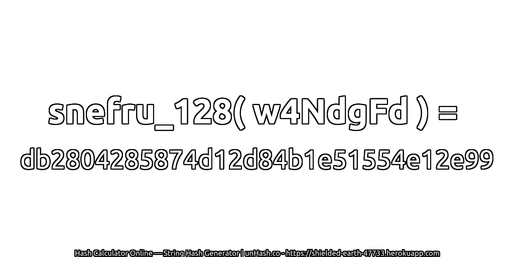 snefru_128( w4NdgFd ) = db2804285874d12d84b1e51554e12e99 | unHash.co