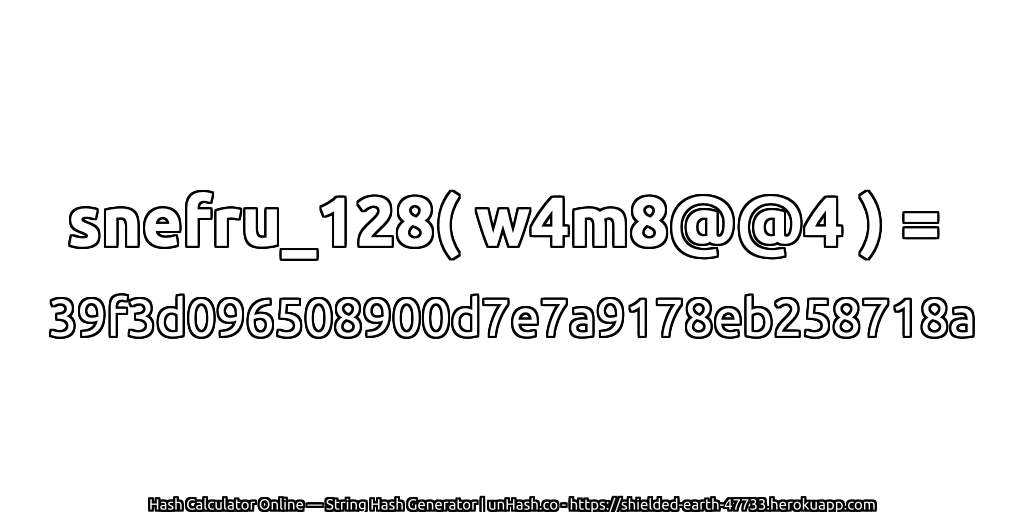 snefru_128( w4m8@@4 ) = 39f3d096508900d7e7a9178eb258718a | unHash.co