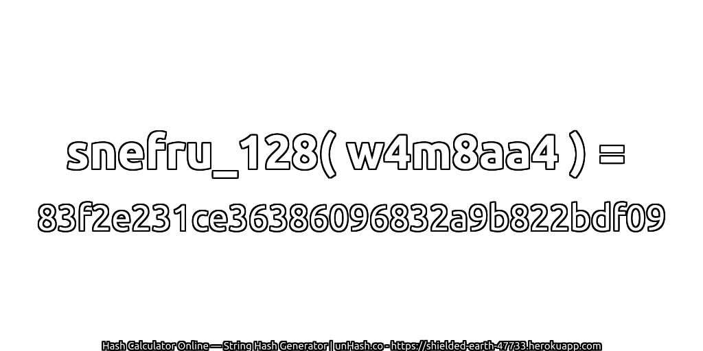 snefru_128( w4m8aa4 ) = 83f2e231ce36386096832a9b822bdf09 | unHash.co