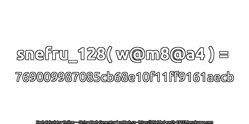 snefru_128( w@m8@a4 ) = 769009987085cb68e10f11ff9161aecb | unHash.co
